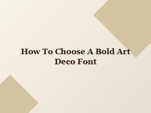 Mastering Bold Art Deco Font Selection