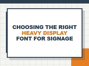 Choosing the Perfect Heavy Blocky Font for Signs