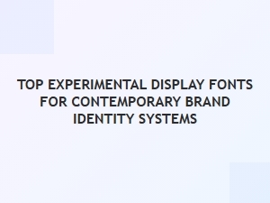 Innovative Fonts for Modern Brand Identity Systems