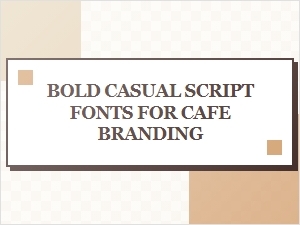 Bold Casual Script Fonts for Cafe Branding